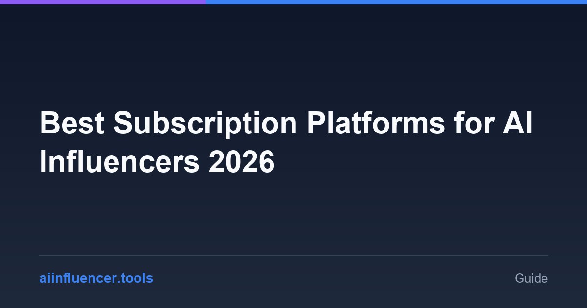 Best Subscription Platforms for AI Influencers 2026