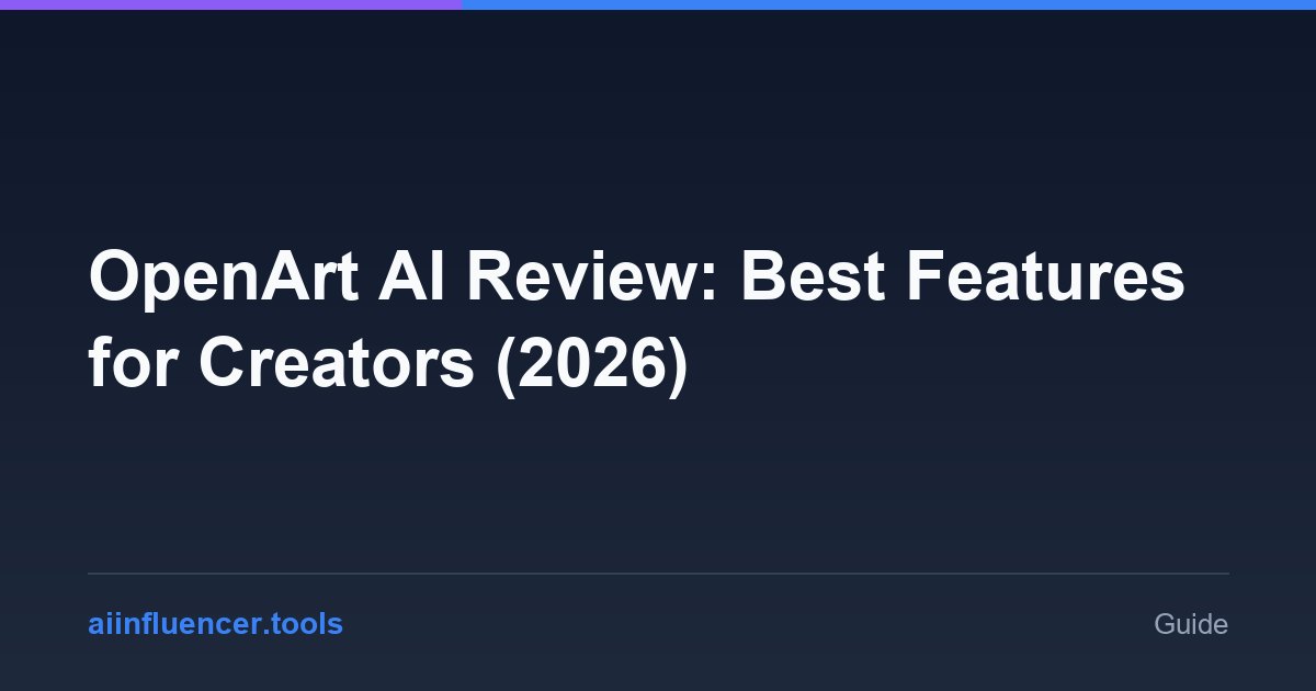 OpenArt AI Review: Best Features for Creators (2026)