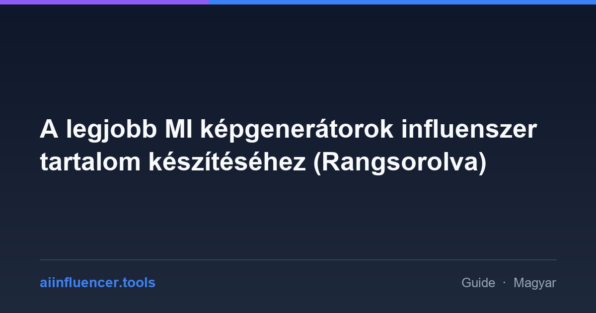 A legjobb MI képgenerátorok influenszer tartalom készítéséhez (Rangsorolva)