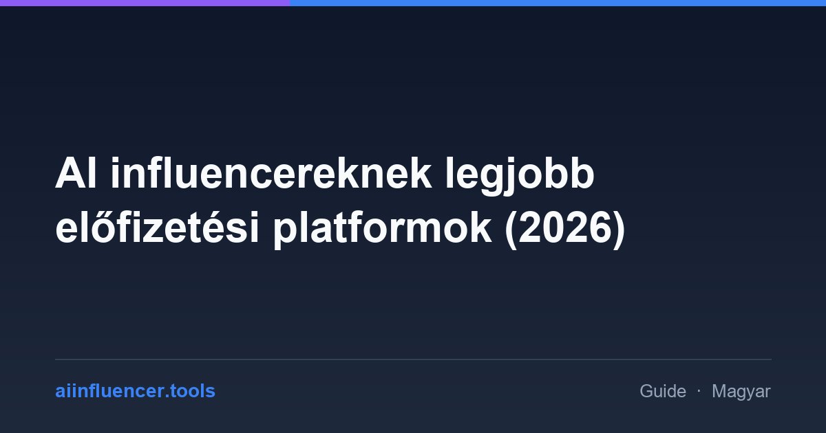 AI influencereknek legjobb előfizetési platformok (2026)