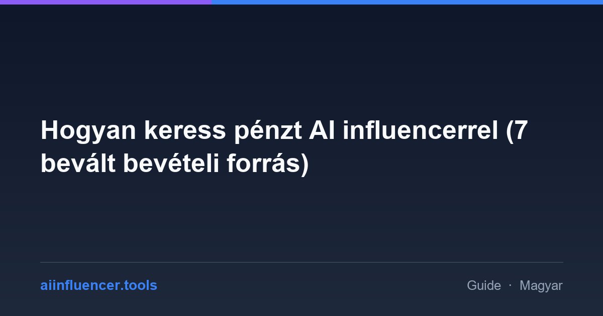 Hogyan keress pénzt AI influencerrel (7 bevált bevételi forrás)